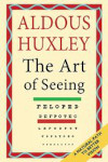 Art of seeing - Aldous Huxley